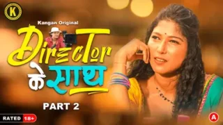 Director Ke Sath – S01E04 – 2024 – Hindi Hot Web Series – Kangan