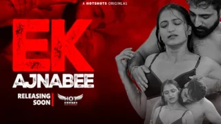 Ek Ajnabee – S01E01 – 2024 – Hindi Uncut Hot Web Series – HotShots