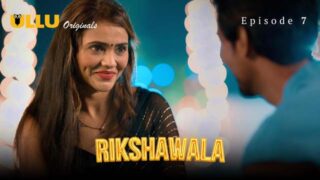 Rikshawala – S01E07 – 2024 – Hindi Hot Web Series – Ullu