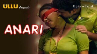 Anari – S01E04 – 2024 – Hindi Hot Web Series – Ullu