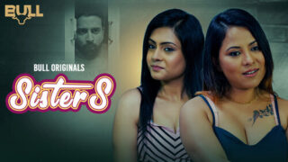 Sisters – S01E03 – 2024 – Hindi Hot Web Series – Bullapp