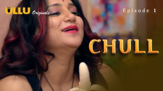 Chull – S01E01 – 2023 – Hindi Hot Web Series – Ullu