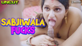 Sabjiwala Fucks – 2024 – Hindi Uncut Short Film – BindasTimes