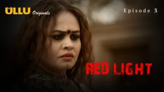 Red Light Part 1 – S01E03 – 2024 – Hindi Hot Web Series – Ullu