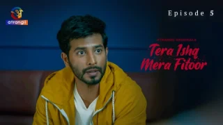 Tera Ishq Mera Fitoor Part 1 – S01E05 – 2024 – Hindi Hot Web Series – Atrangii