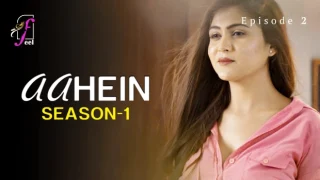 Aahein – S01E02 – 2024 – Hindi Hot Web Series – Feel