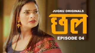 Chal – E04 – 2024 – Hindi Hot Web Series – Jugnu