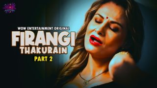 Firangi Thakurain – S01E04 – 2023 – Hindi Hot Web Series – WowEntertainment