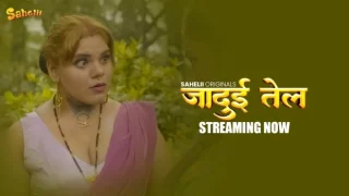 Jaadui Tel – E01 – 2024 – Hindi Hot Web Series – Sahelii