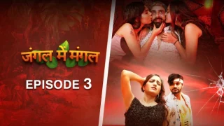 Jungle Me Mangal – E03 – 2024 – Hindi Uncut Hot Web Series – Cineon