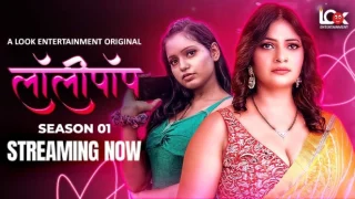 Lollipop – E05 – 2024 – Hindi Hot Web Series – LookEntertainment