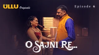 O Sajni Re Part 2 – E03 – 2024 – Hindi Hot Web Series – Ullu