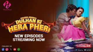 Dulhan Ki Hera Pheri – E04 – 2024 – Hindi Hot Web Series – Hulchul