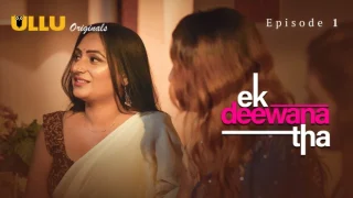 Ek Deewana Tha Part 1 – S01E01 – 2024 – Hindi Hot Web Series – Ullu