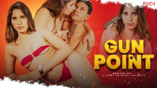 Gun Point –  2024 – Hindi Uncut Hot Short Film – Fugi